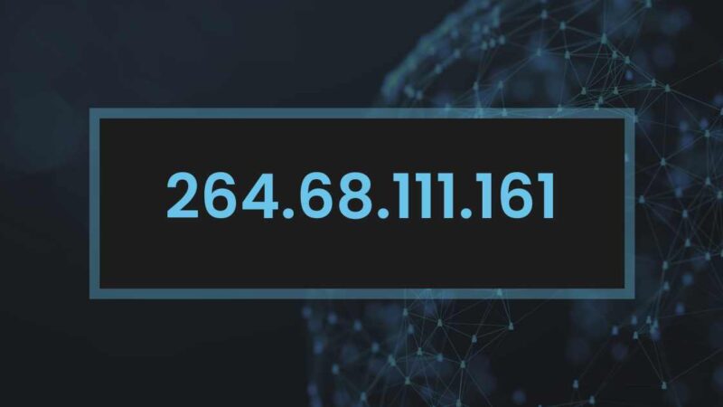 264.68.111.161:Understanding the IP Address and Its Role in Cybersecurity