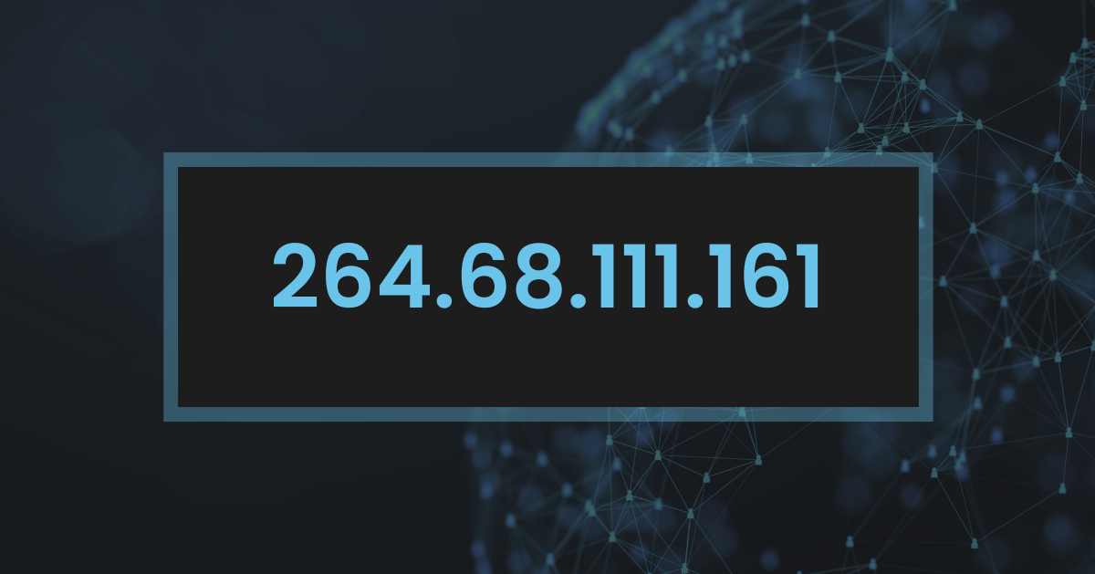 264.68.111.161:Understanding the IP Address and Its Role in Cybersecurity