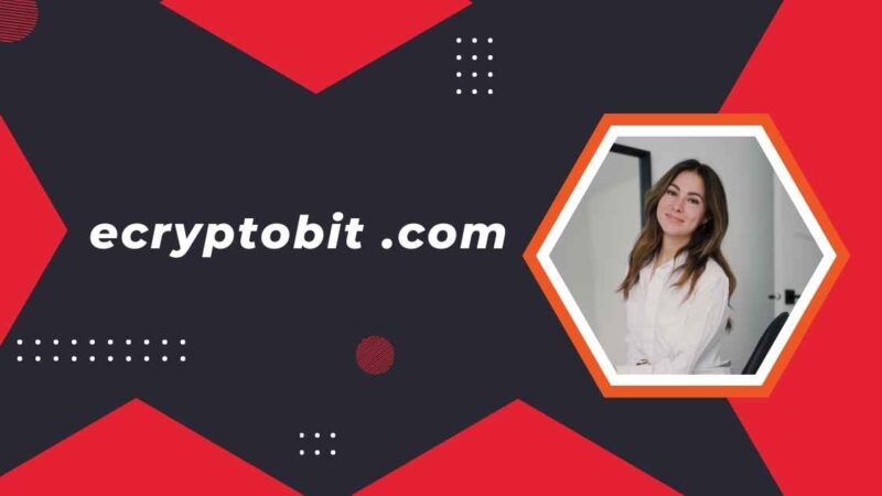 Ecryptobit .com: Features, Benefits, and How to Get Started