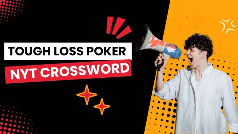 Tough Loss Poker Player NYT Crossword Clue Answer Explained