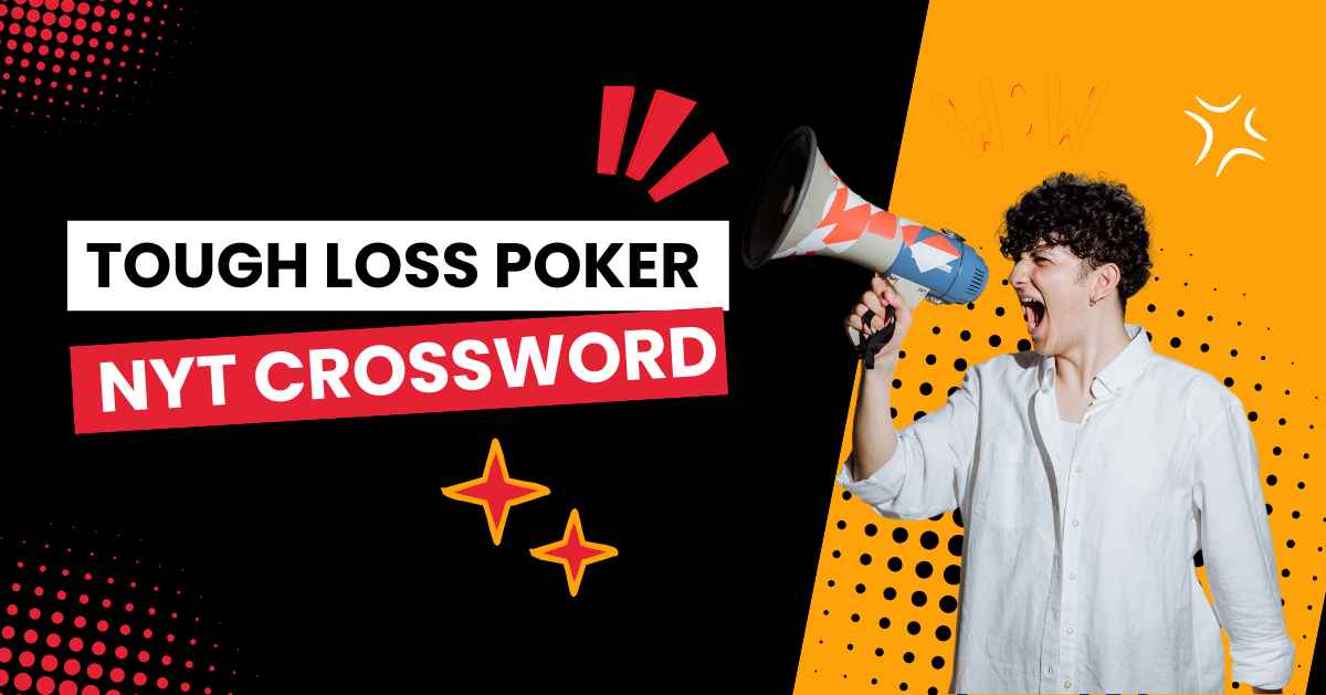 Tough Loss Poker Player NYT Crossword Clue Answer Explained